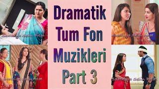 Masum ~ Tum Dramatik Fon Muzikleri Part 3 ~ Saath Nibhana Saathiya All Dramatic Theme Song Part 3