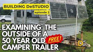 Building DeStudio: Episode 2 - Examining the Exterior of a 50-Year-Old Camper Trailer