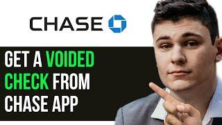 HOW TO GET A VOIDED CHECK FROM CHASE APP 2024! (FULL GUIDE)