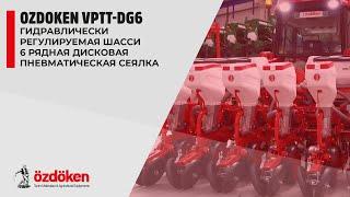 OZDOKEN VPTT-DG6- гидравлически регулируемая шасси  - 6 рядная дисковая пневматическая сеялка