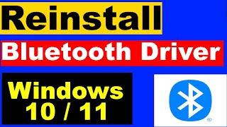 REINSTALL BLUETOOTH DRIVER IN WINDOWS 11 / 10