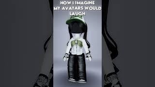 how I think my avatars would laugh! ~#roblox #robloxedit #funny #catalog #shorts #shortsfeed