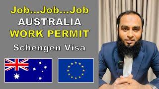 Job in Australia | job in Schengen | Australia work permit | Schengen work permit | Sikandar Lodha