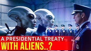 Did a President of the USA enter into a Treaty with ETs?