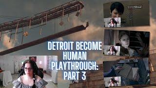 Detroit Become Human Playthrough Part 3