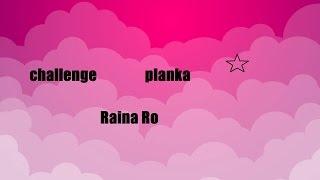 Challenge Planka (Raina Ro)