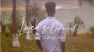 Lucas Daniel | Deus Te Consolando | Clipe Oficial