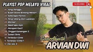 ARVIAN DWI - JANG GANGGU | MEMANDANGMU | PERGI HILANG DAN LUPAKAN| | LAGU POP TERPOPULER 2024