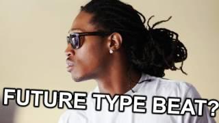 FUTURE TYPE BEAT?