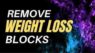 Remove Weight Loss Blocks Meditation ~ Weight Loss Hypnosis