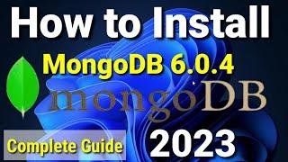 How to install MongoDB 6.0.4 on Windows 11 | Install MongoDB 6.0.4 & Mongo Shell | MongoDB Tutorial