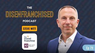 Steve Witt - The Travel Franchise & Not Just Travel