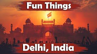 Top 10 Best Things To Do In Delhi, india