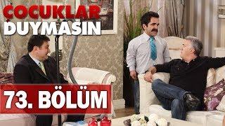 Çocuklar Duymasın 73. Bölüm