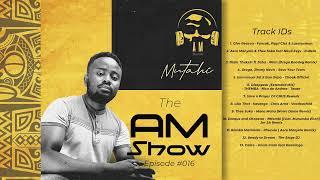 Afro House Mix 2025 - The AM Show Episode #016_ With Mutahi