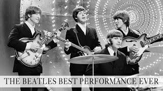 THE BEATLES BEST PERFORMANCE EVER