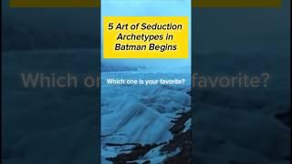 The Dark Art of Seduction: Insights from Batman Begins