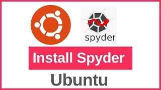 How to Install and setup Spyder IDE (Python Interpreter) on Ubuntu Linux