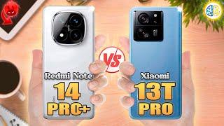 Redmi Note 14 Pro Plus vs Xiaomi 13T ProFull Review