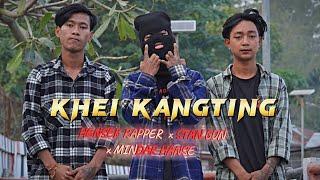 KHEI KANGTING (OFFICIAL MUSIC VIDEO) MINDAR HANSE X HENSEK RAPPER X STAN GUN