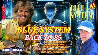 BLUE SYSTEM - STYLE 2024 Ai - BACK TO 85 - DIETER BOHLEN SOUND/ ITALO  MUSIC / EURO DISCO