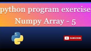 numpy array 5.Write a NumPy program to reverse an array (the first element becomes the last)?