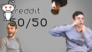 REDDIT 50/50 - willw00t