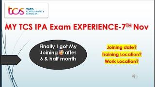 MY TCS IPA Exam EXPERIENCE-7TH Nov 2024 | Finally I got my joining letter |#TCS #TCSIPAEXAM #ipaexam