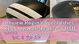 Review Regina Specialities KISS Helmet (Half-cut PSB Approved)