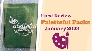 First Review January 2023 Paletteful Packs