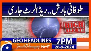 Heavy Rain - Red Alert Issued!! | Geo News 7 PM Headlines | Sept 26 2024