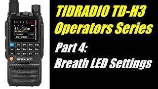 TID Radio TD-H3 Operators Series: Part 4 - Breath LED Settings