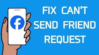 How to FIX why you CAN'T SEND friend request  on Facebook