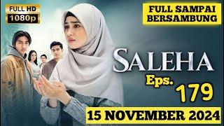 SALEHA FULL EPISODE 179 HARI INI 15 NOVEMBER 2024 | SAMPAI BERSAMBUNG