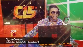 Bachata solo Bachata vol4 en vivo con dj joe el catador #combodelos15 #nolebajescatador