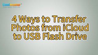 How to Transfer Photos from iCloud to USB Flash Drive? [Solved]