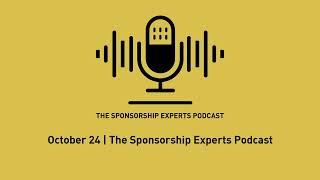 October 24 I The Sponsorship Experts Podcast