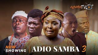 Adio Samba 3 - Yoruba Movie 2025 Drama Ronke Odusanya, Apa, Tosin Olaniyan, Arinaja, Tope Oladipupo