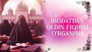 47-dars: Ibodatdan oldin fiqhini o‘rganish ll Ustoz Abdulloh Zufar