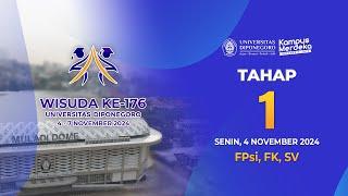 WISUDA KE-176 UNDIP | 4 November 2024 Tahap 1