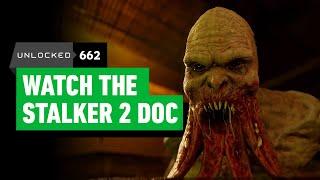 The STALKER 2 Documentary Is a Must-Watch – Unlocked 662