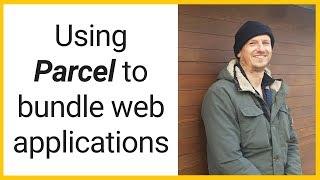 Using Parcel to bundle web applications