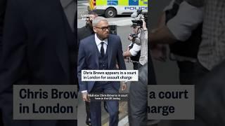 Chris Brown appears in a court in London for assault charge