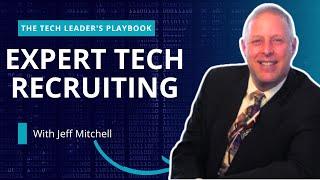 The Art of Tech Recruiting With Jeff Mitchell