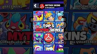 Top 5 Mythic Skins Pt.1 #brawlstars #shorts #mythicskins #skins #shortsfeed #brawltalk