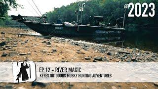 River Magic - Keyes Outdoors Musky Hunting Adventures