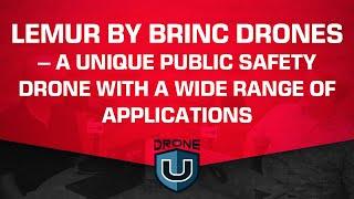 Lemur by BRINC Drones - A Unique Public Safety Drone with a Wide Range of Applications