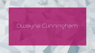 Dwayne Cunningham - appearance