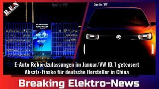 Breaking Elektro-News: Elektroauto REKORD-Zulassungen/Absatz-Probleme in China/VW teasert ID.1 an