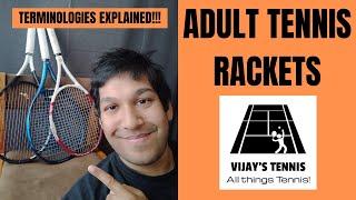 ADULT TENNIS RACKETS (THINGS TO LOOK OUT ON AND TERMINIOLOGIES EXPLAINED)